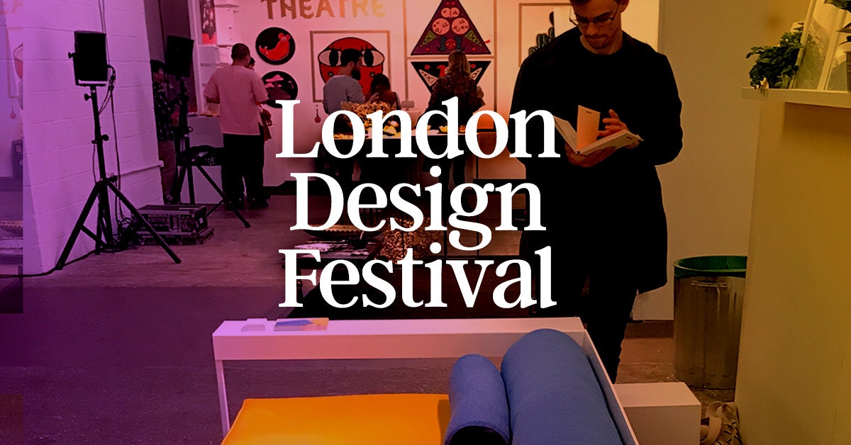 영감을 주는 모든 디자인  - 런던 디자인 페스티벌 2017